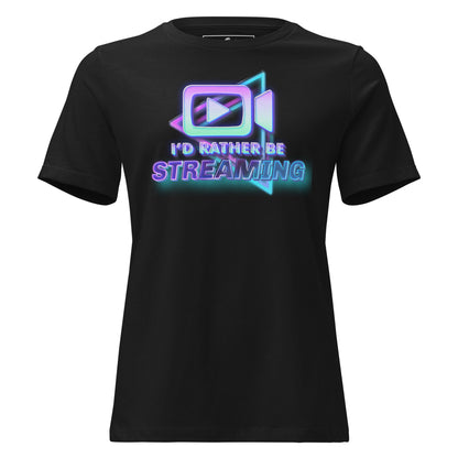 “I'd Rather Be Streaming” Vibrant Neon Black Motivational Women’s T-Shirt