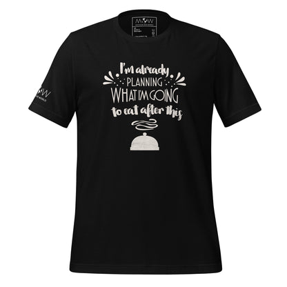 I'm Already Planning What I'm Going to Eat After This Men's Motivational Black T-Shirt