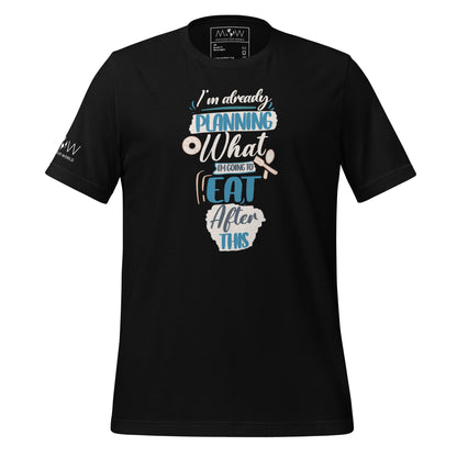 I'm Already Planning What I'm Going to Eat After This Men's Motivational Black T-Shirt