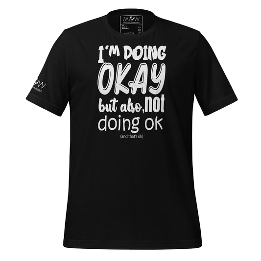 I’m Doing OK But Also Not Doing OK Black Motivational Men's T-Shirt