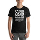 I’m Doing OK But Also Not Doing OK Black Motivational Men's T-Shirt