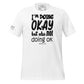 I’m Doing OK But Also Not Doing OK White Motivational Men's T-Shirt