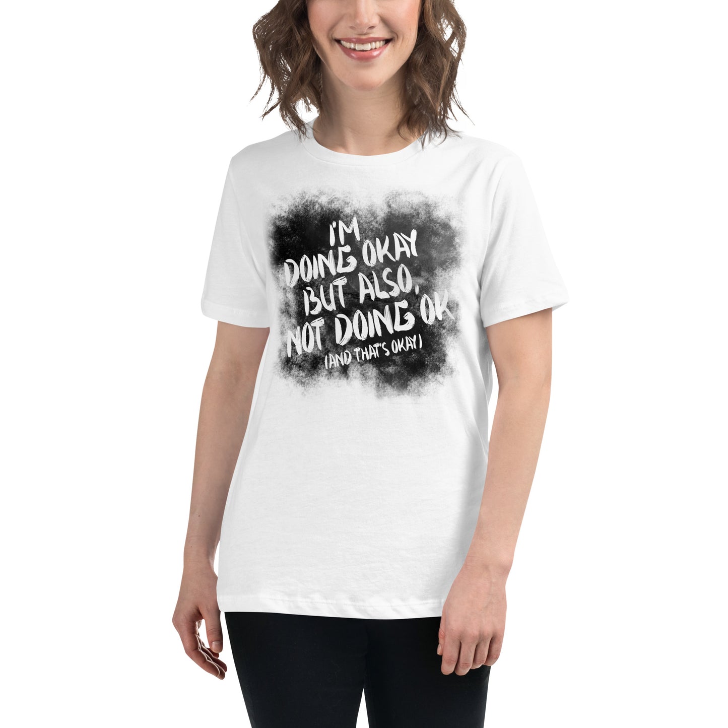 I'm Doing OK But Also Not Doing White Motivational Women’s T-Shirt Lifestyle