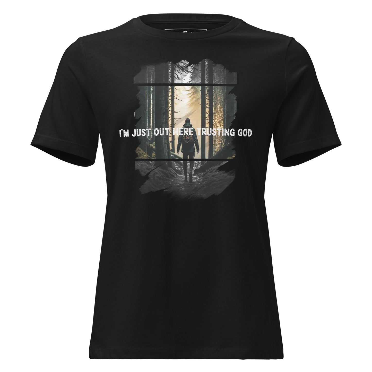 I'm Just Out Here Trusting God - Forest Journey Black Motivational Women’s T-Shirt