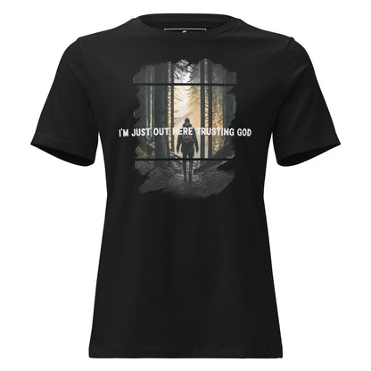 I'm Just Out Here Trusting God - Forest Journey Black Motivational Women’s T-Shirt