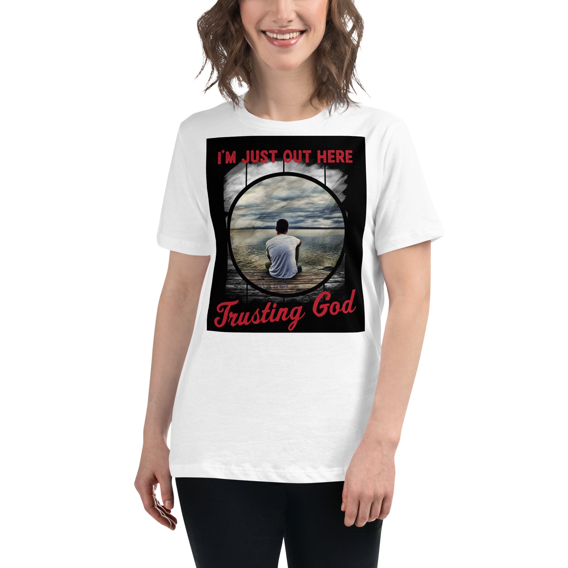 I'm Just Out Here Trusting God - Lakeside Reflection White Motivational Women’s T-Shirt Lifestyle