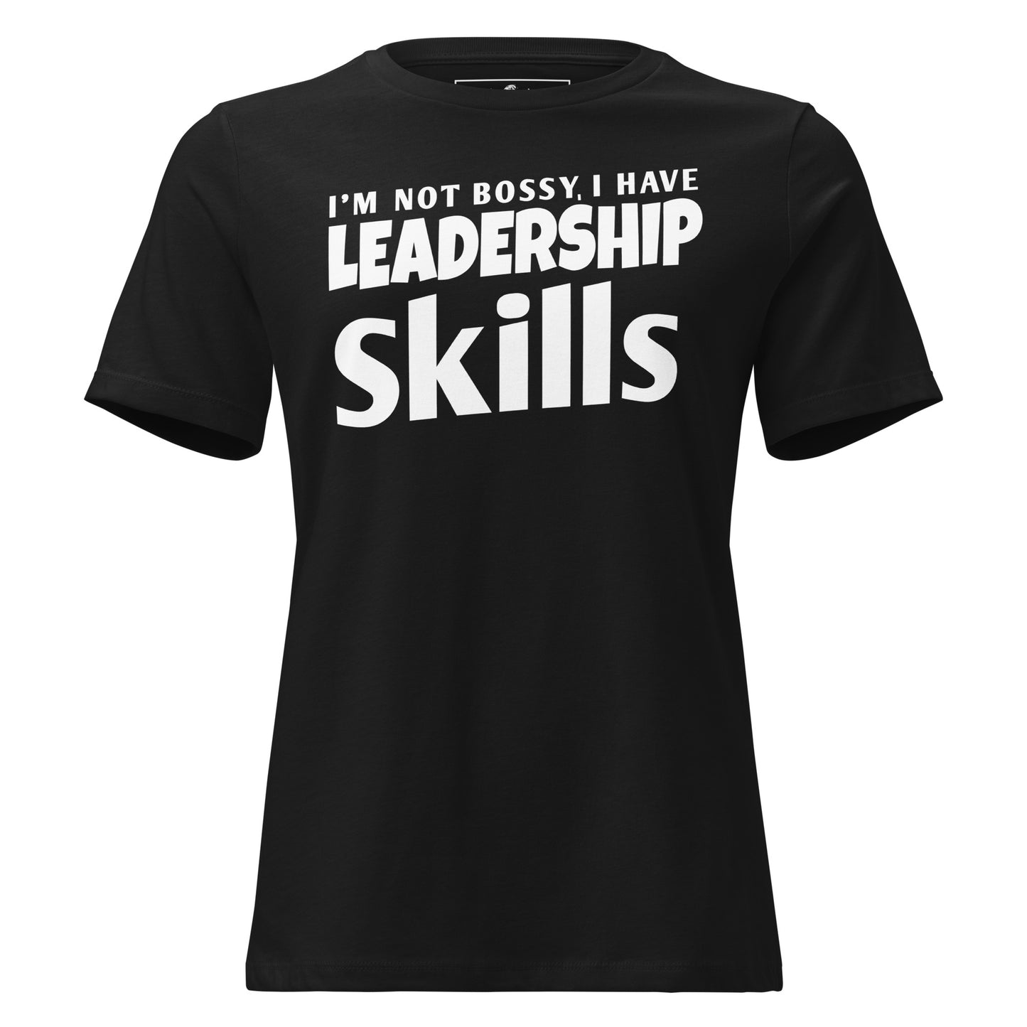I’m Not Bossy, I Have Leadership Skills – Bold Wave Edition Black Motivational Women’s T-Shirt