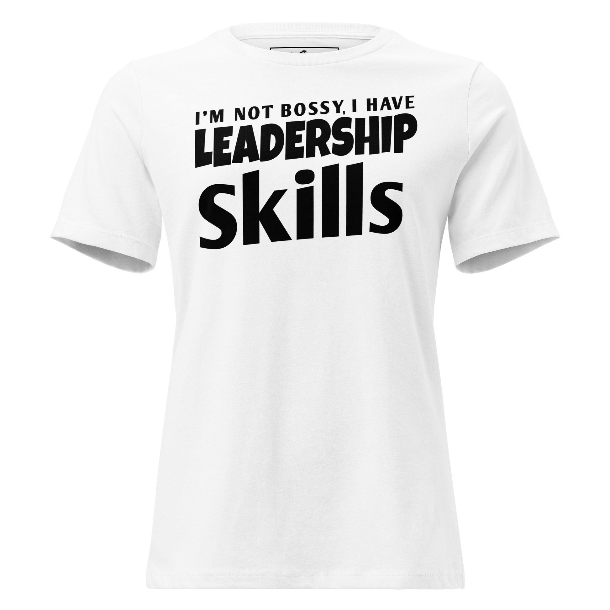 I’m Not Bossy, I Have Leadership Skills – Bold Wave Edition White Motivational Women’s T-Shirt