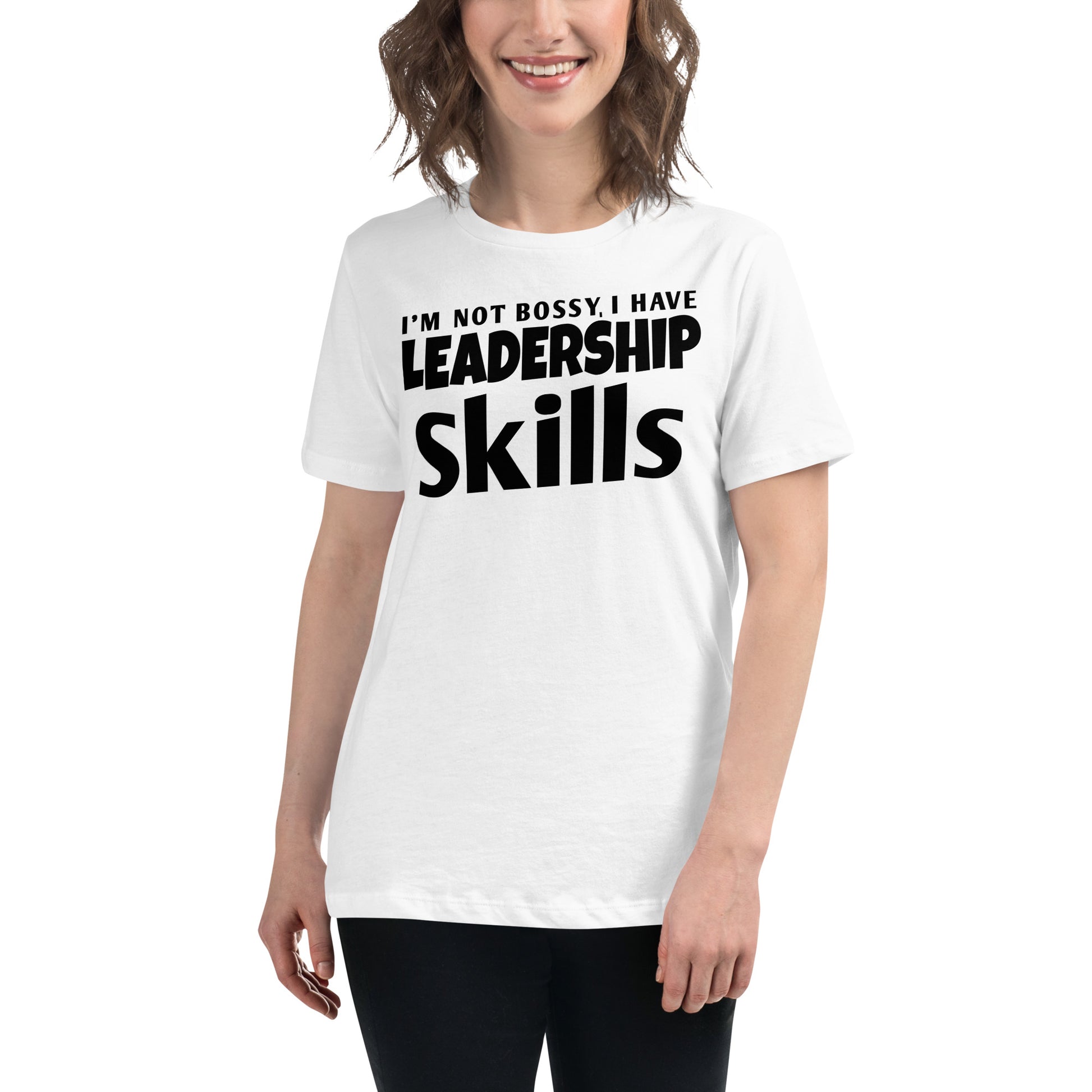I’m Not Bossy, I Have Leadership Skills – Bold Wave Edition White Motivational Women’s T-Shirt Lifestyle