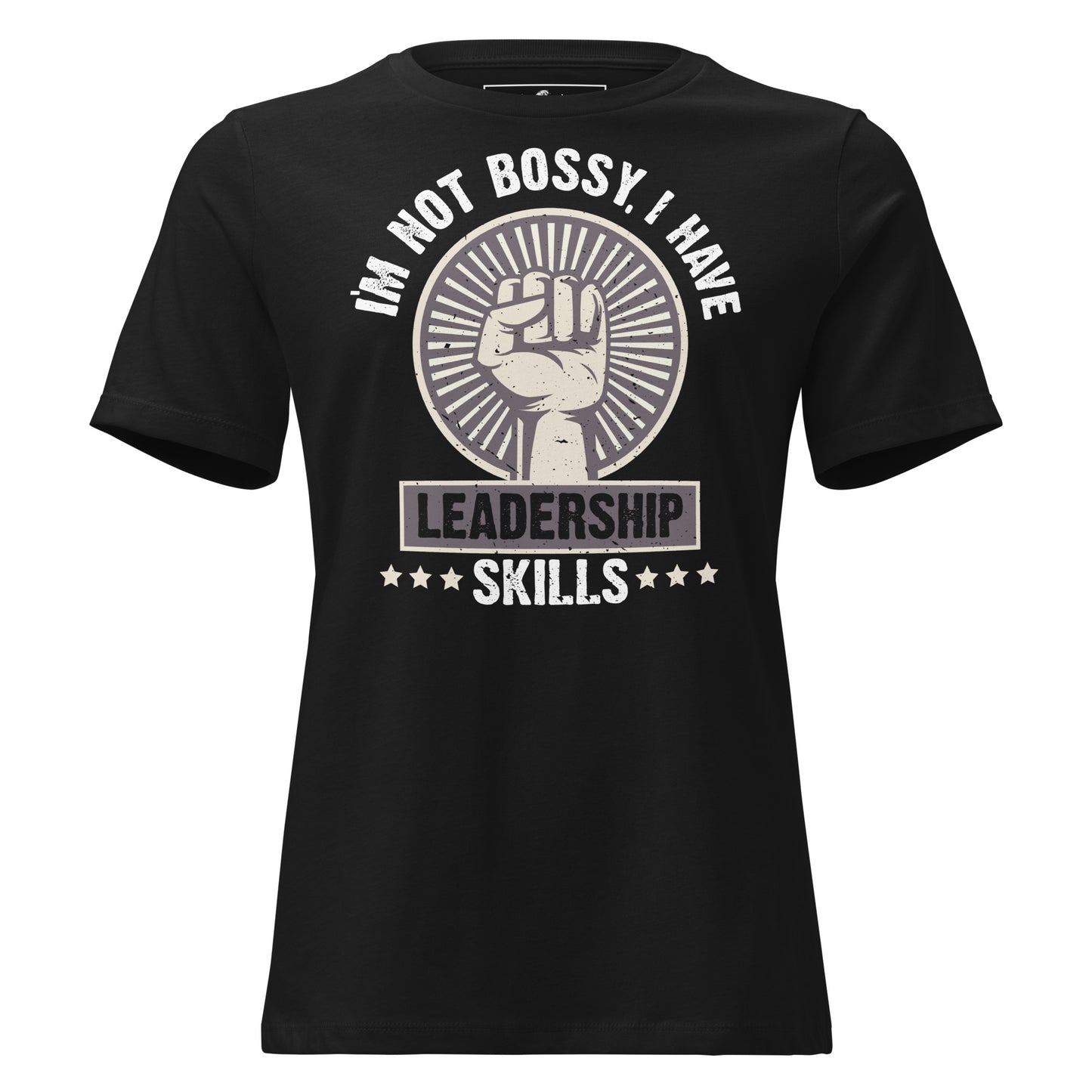 I’m Not Bossy, I Have Leadership Skills – Power Edition Black Motivational Women’s T-Shirt