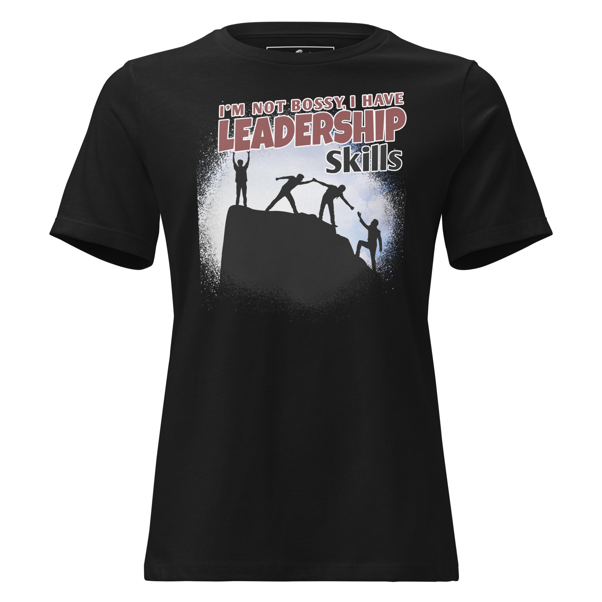 I’m Not Bossy, I Have Leadership Skills – Team Climb Edition Black Motivational Women’s T-Shirt