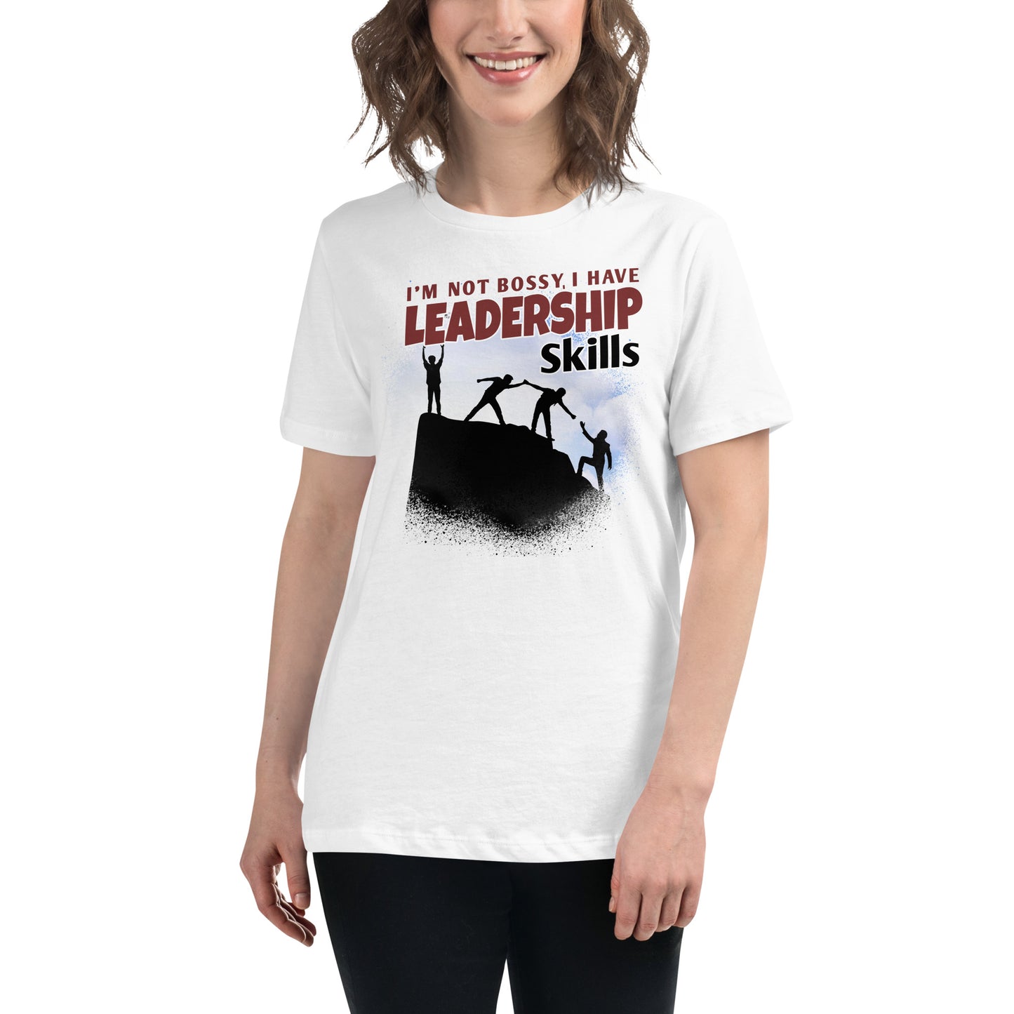 I’m Not Bossy, I Have Leadership Skills – Team Climb Edition White Motivational Women’s T-Shirt Lifestyle