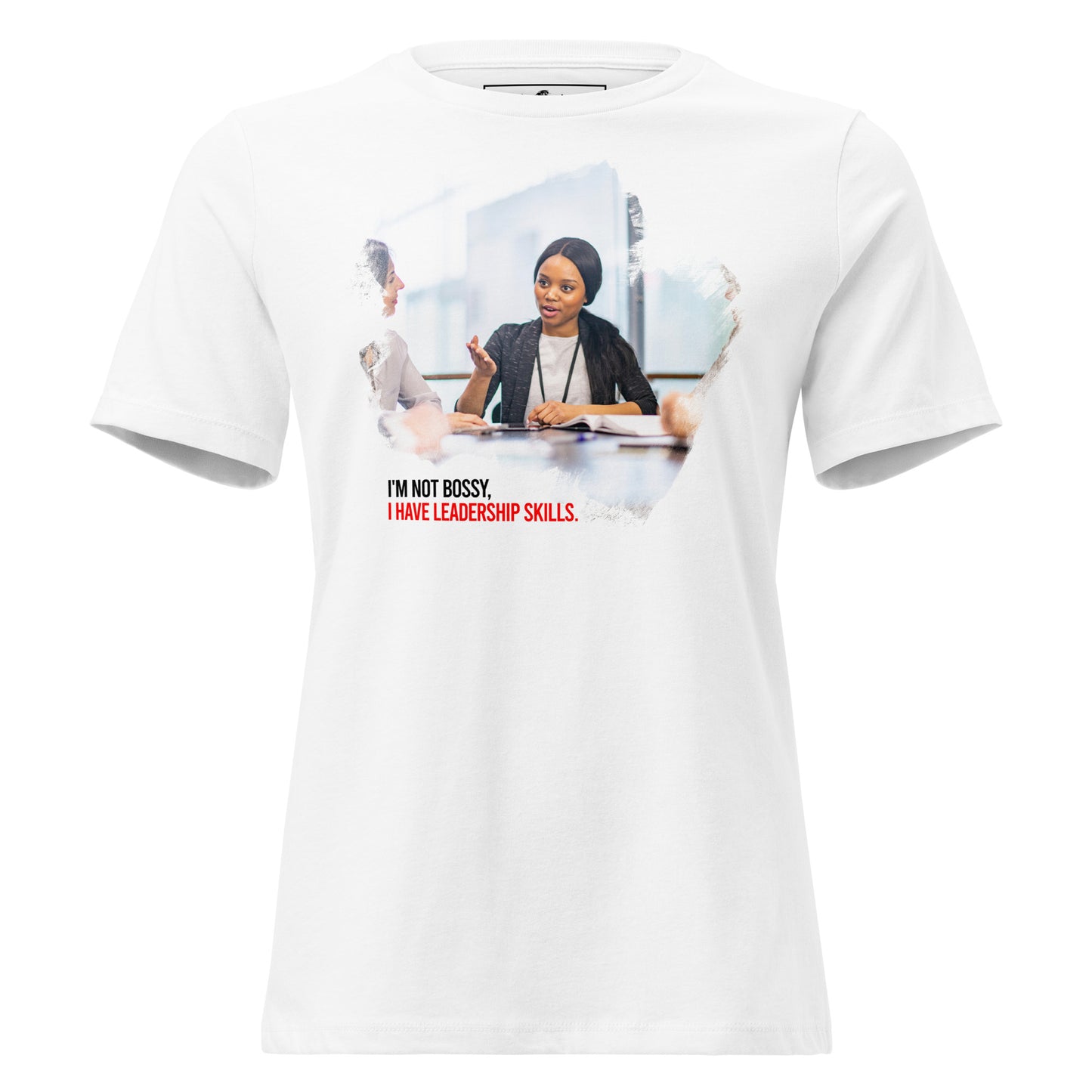 I’m Not Bossy Workplace Leadership White Motivational Women’s T-Shirt