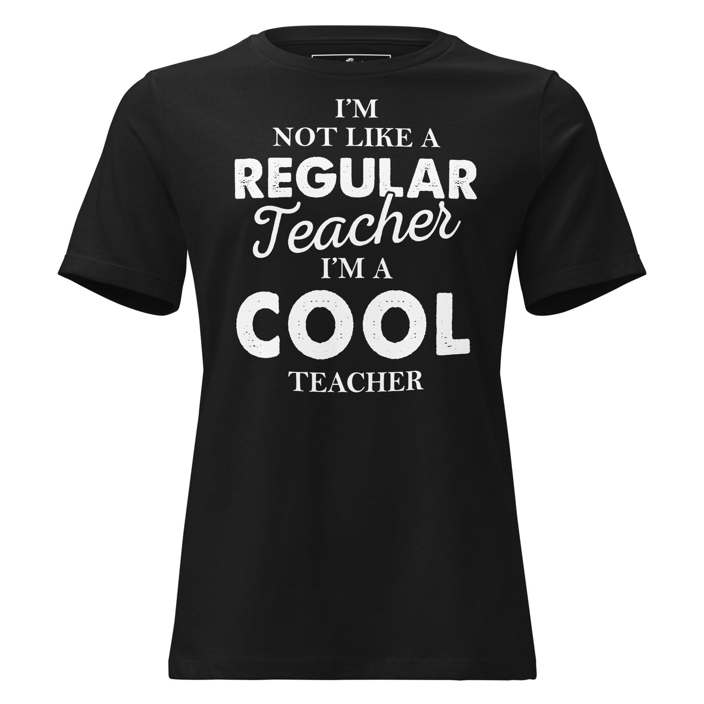 I’m Not Like a Regular Teacher Black Motivational Women’s T-Shirt