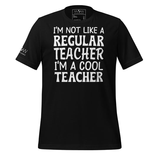 I’m Not Like a Regular Teacher, I’m Black Motivational Men's T-Shirt
