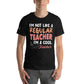 I’m Not Like a Regular Teacher, I’m a Cool Teacher Black Motivational Men's T-Shirt