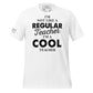 I’m Not Like a Regular Teacher White Motivational Men's T-Shirt