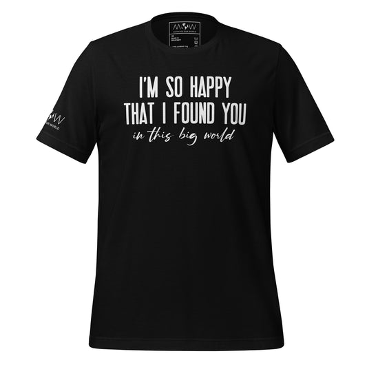 I’m So Happy That I Found Black Motivational Men's T-Shirt