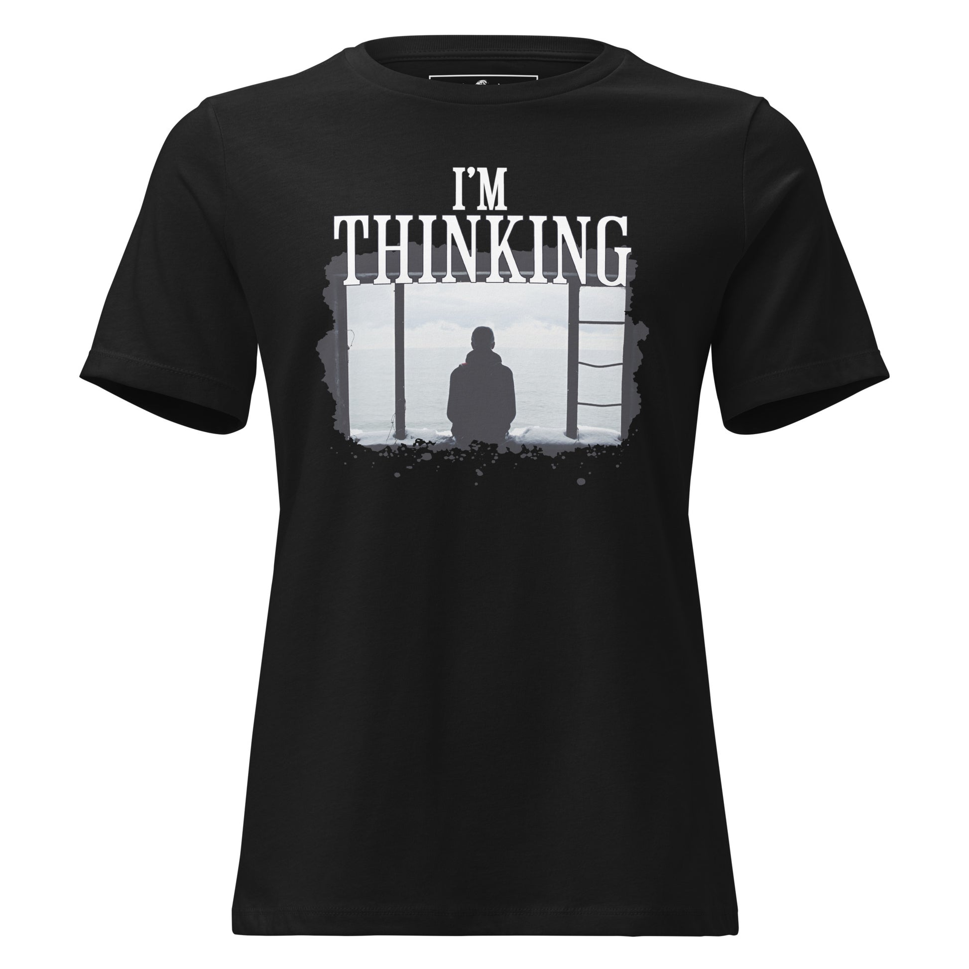 I’m Thinking... Contemplating By The Water Black Motivational Women’s T-Shirt