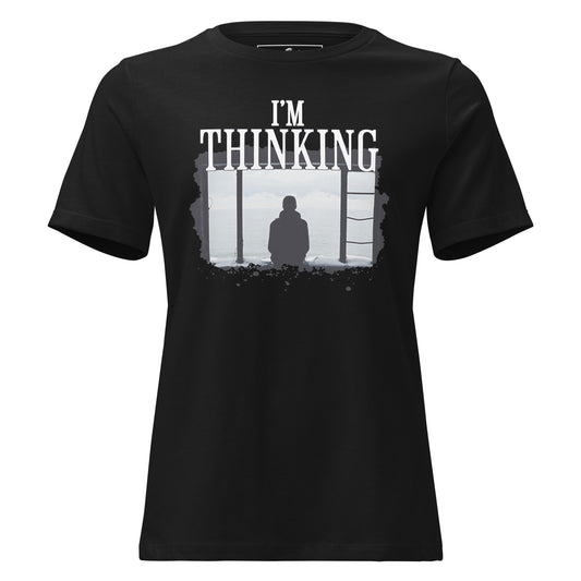 I’m Thinking... Contemplating By The Water Black Motivational Women’s T-Shirt