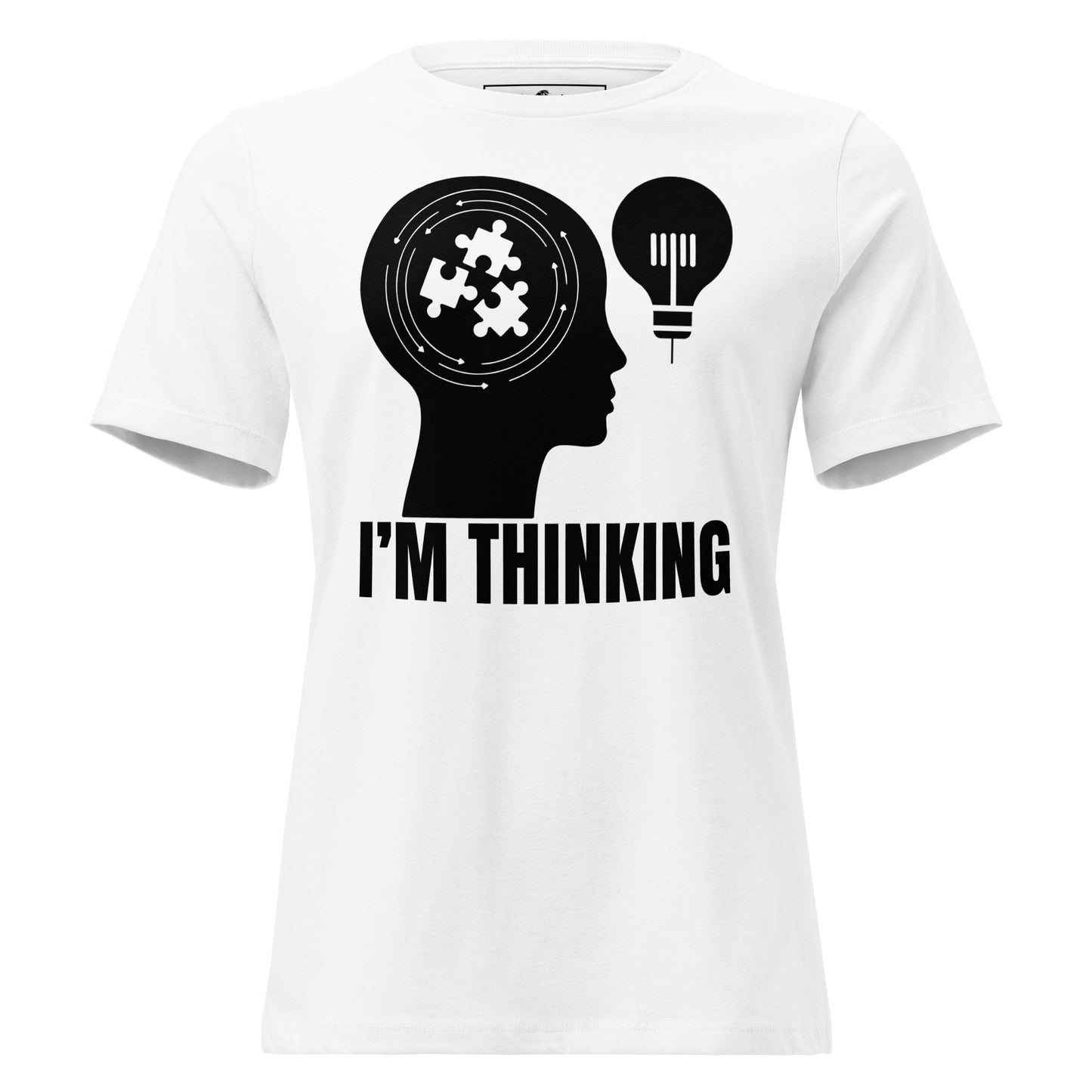 I'm Thinking Lightbulb White Motivational Women’s T-Shirt