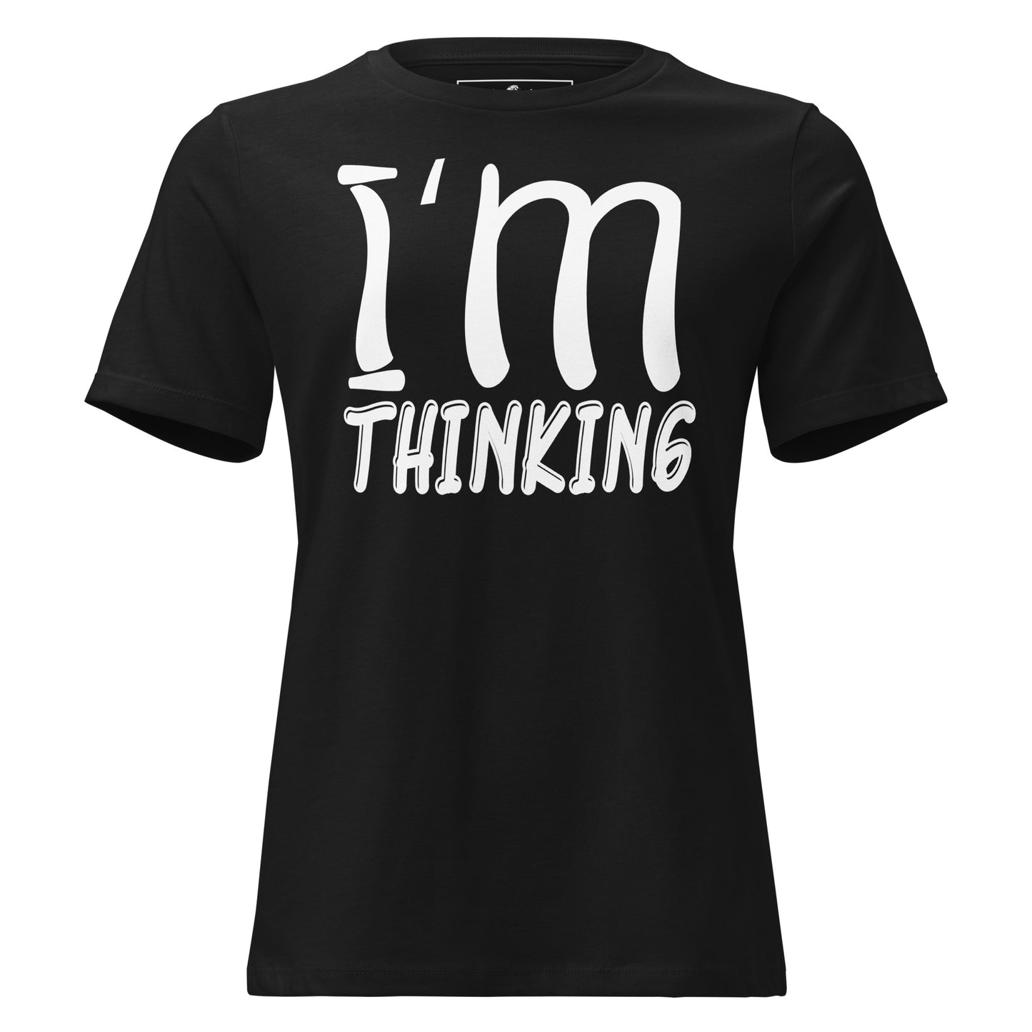 I'm Thinking – Mood Black Motivational Women’s T-Shirt