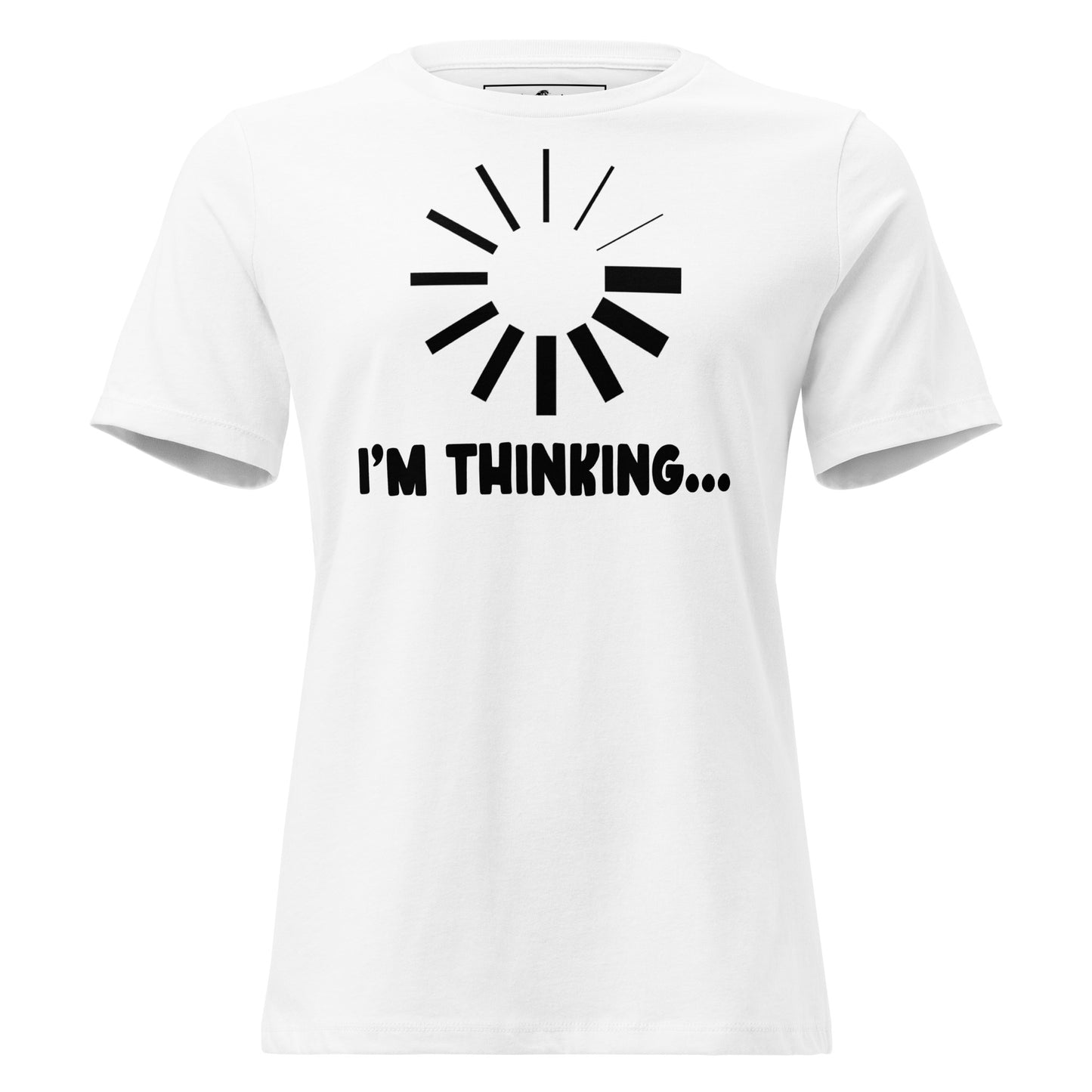 I’m Thinking… White Motivational Women’s T-Shirt