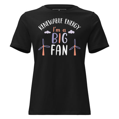 "I'm a Big Fan of Renewable Energy" Black Motivational Women’s T-Shirt