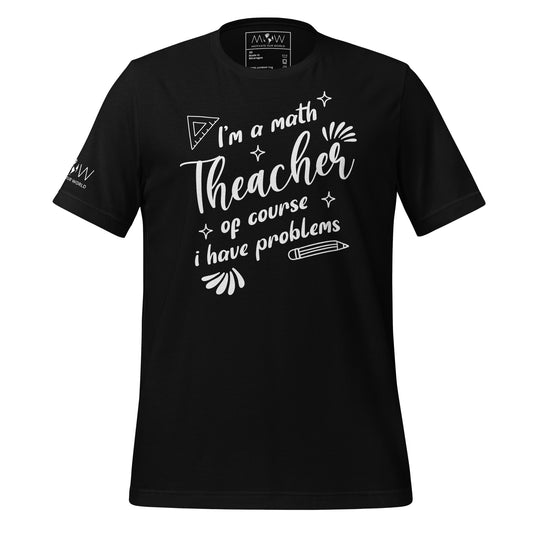 I’m a Math Teacher, Of Course I Black Motivational Men's T-Shirt