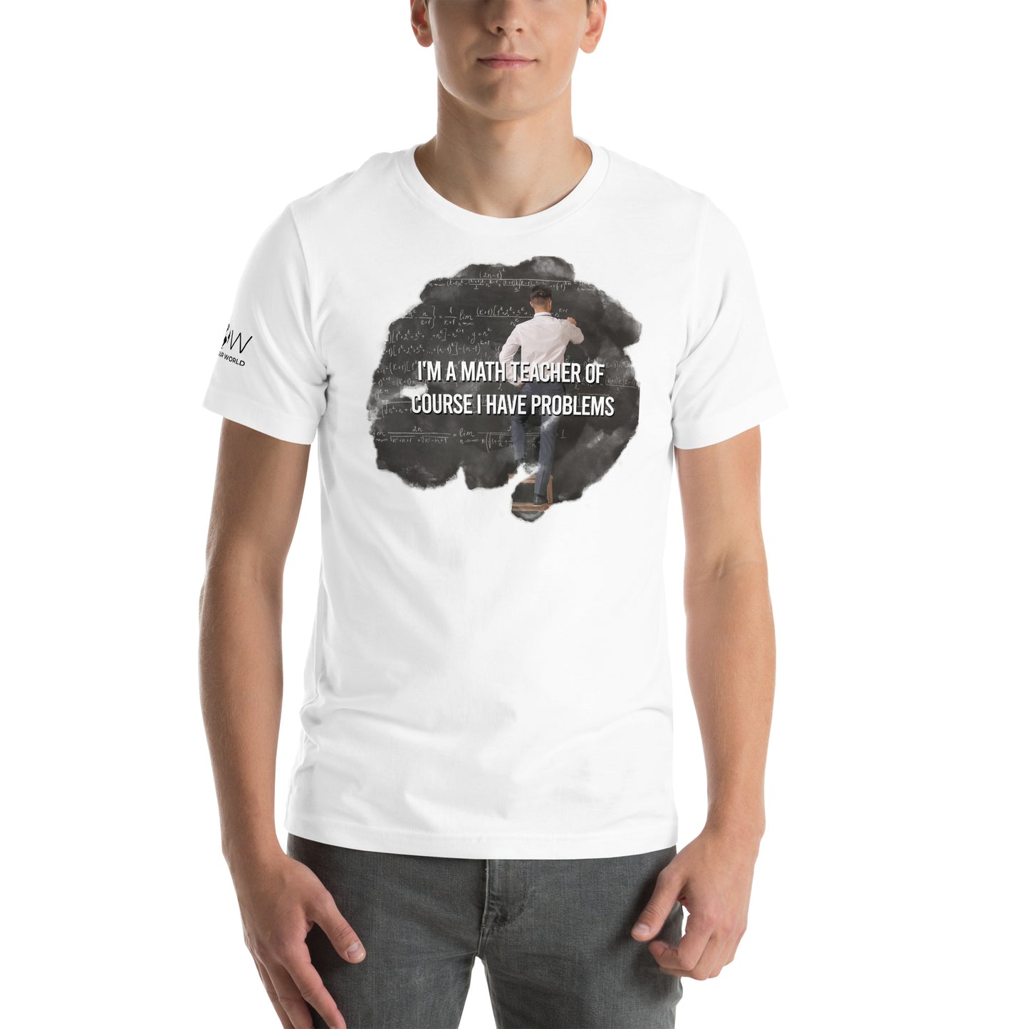 I’m a Math Teacher, Of Course White Motivational Men's T-Shirt