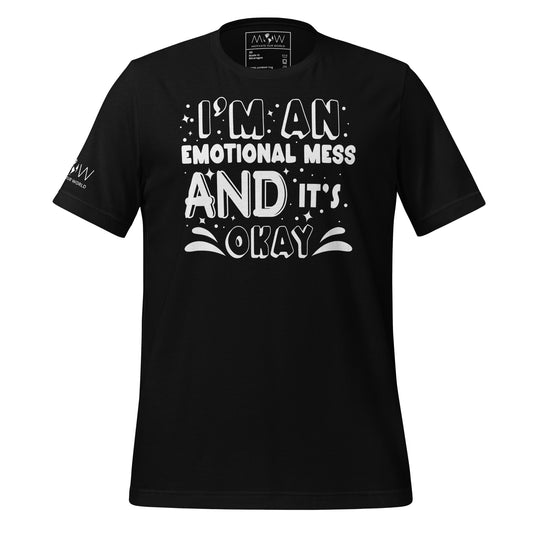 I'm an Emotional Mess and It's Okay Black Motivational Men's T-Shirt