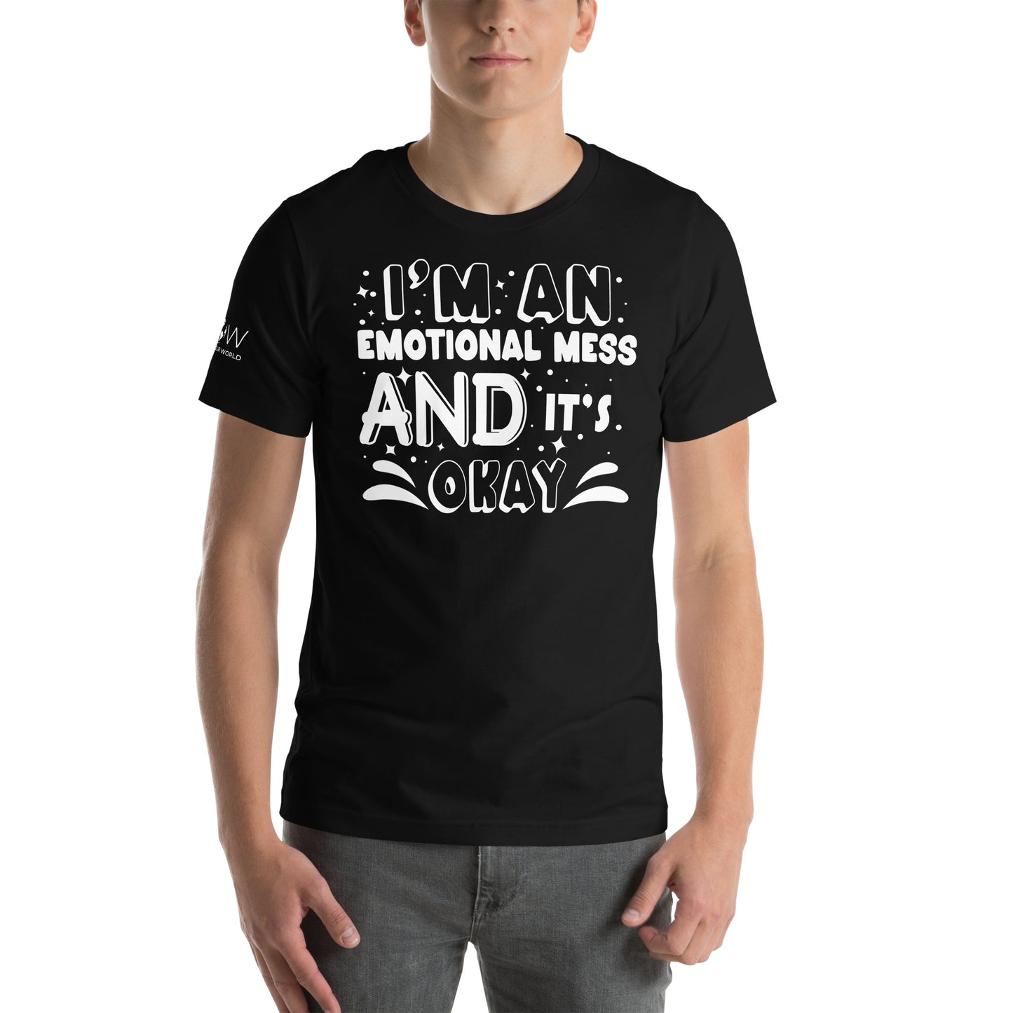 I'm an Emotional Mess and It's Okay Black Motivational Men's T-Shirt