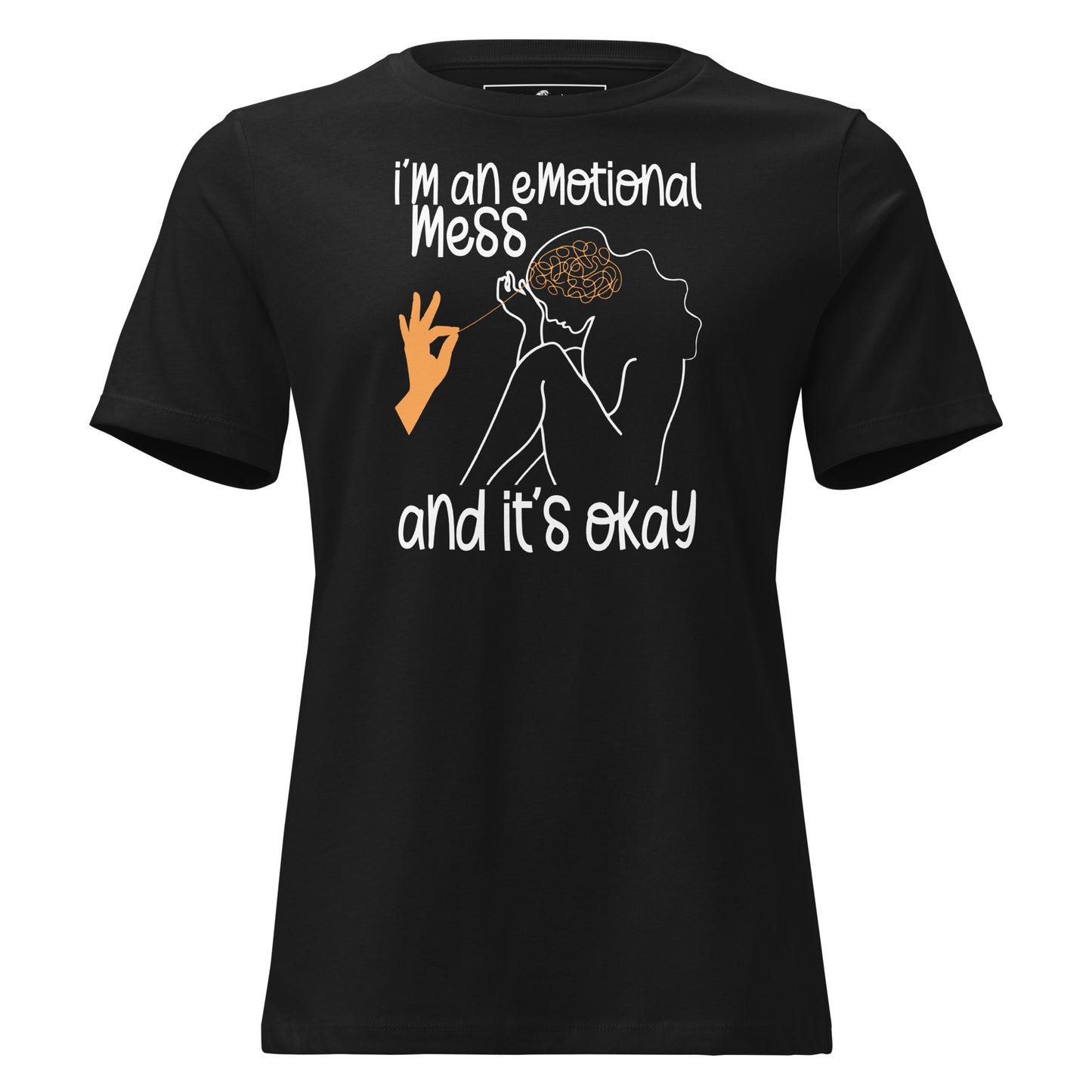 I’m an Emotional Mess and It’s Okay Line Art Black Motivational Women’s T-Shirt