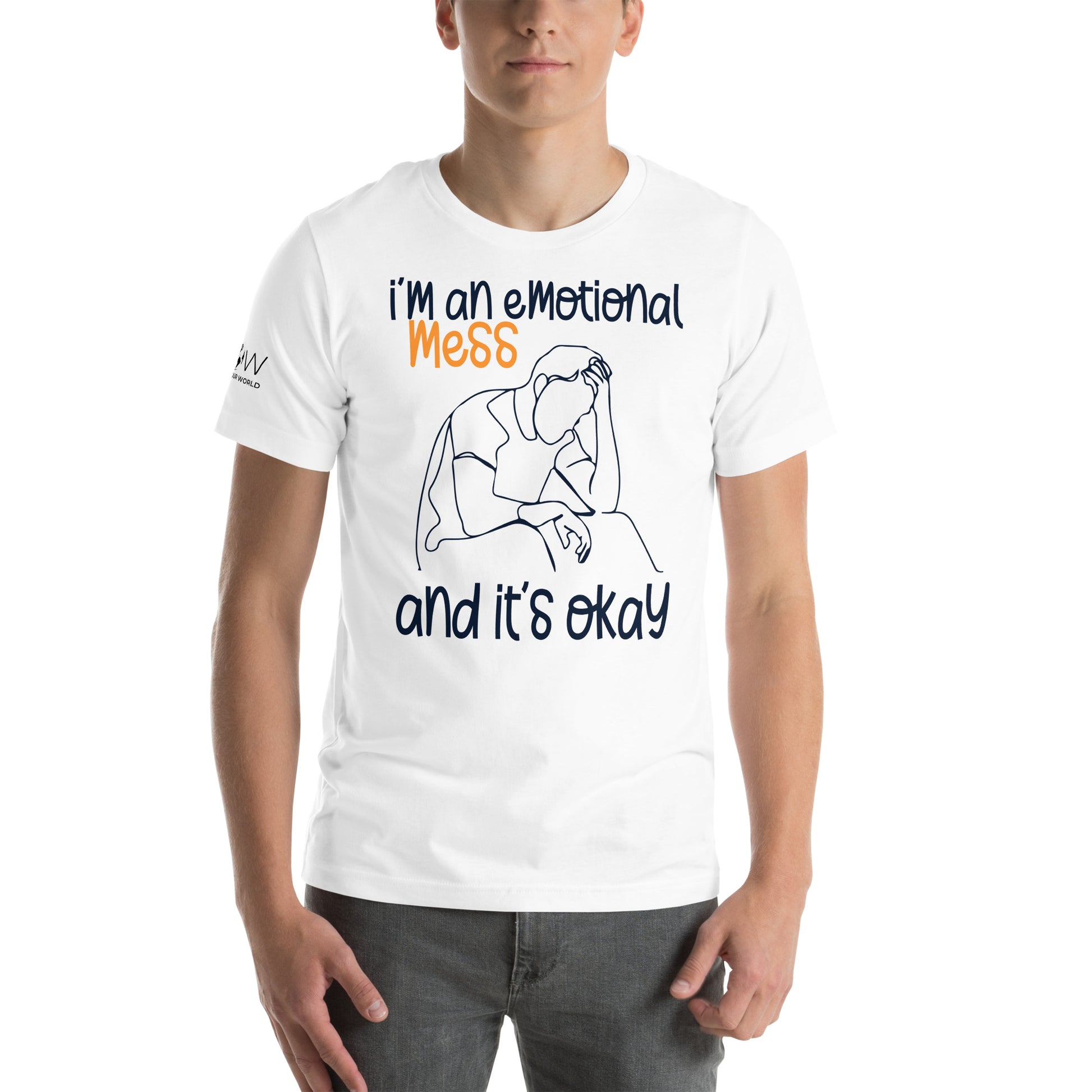 I'm an Emotional Mess and It's White Motivational Men's T-Shirt