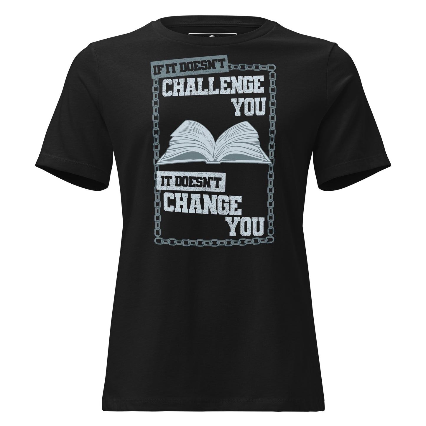 If It Doesn’t Challenge You Black Motivational Women’s T-Shirt