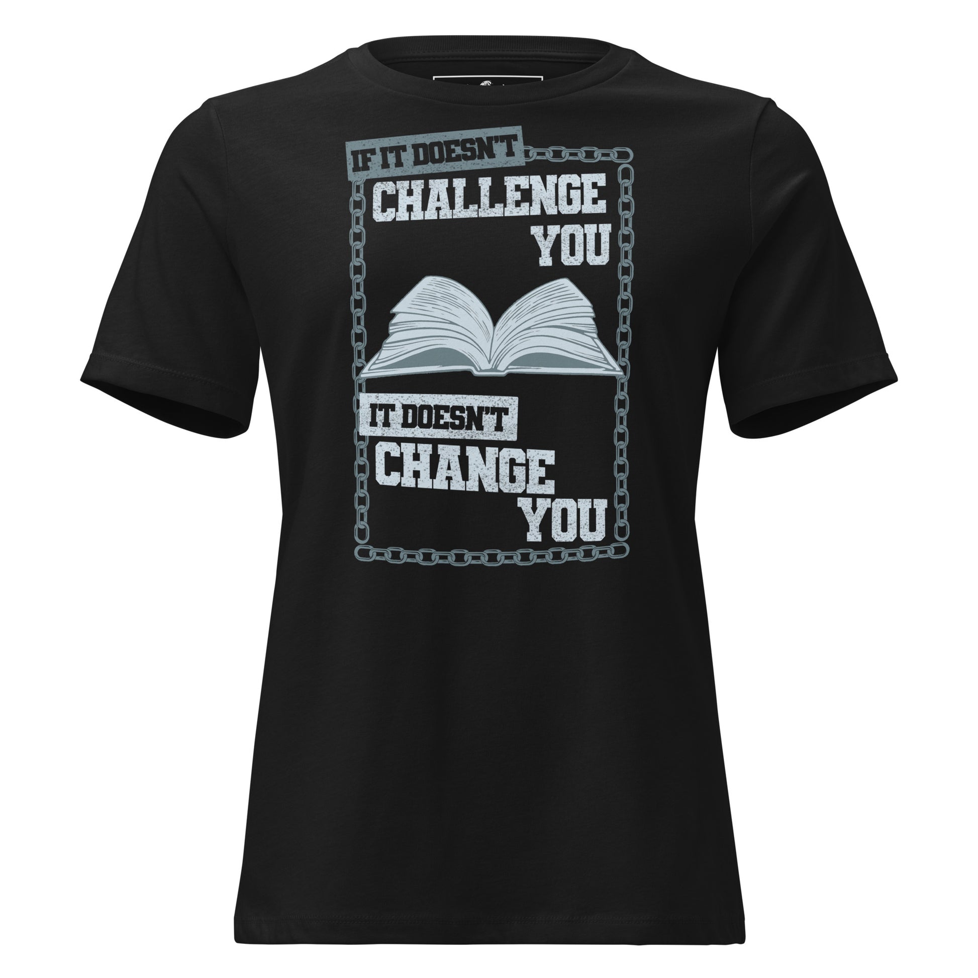 If It Doesn’t Challenge You Black Motivational Women’s T-Shirt