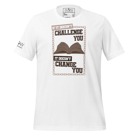 If It Doesn’t Challenge You, It Doesn’t Change You Men's Motivational White T-Shirt