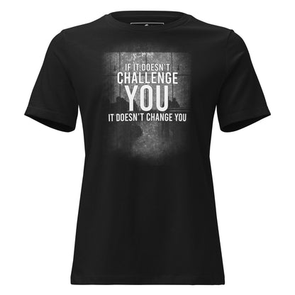 If It Doesn’t Challenge You Photo Black Motivational Women’s T-Shirt