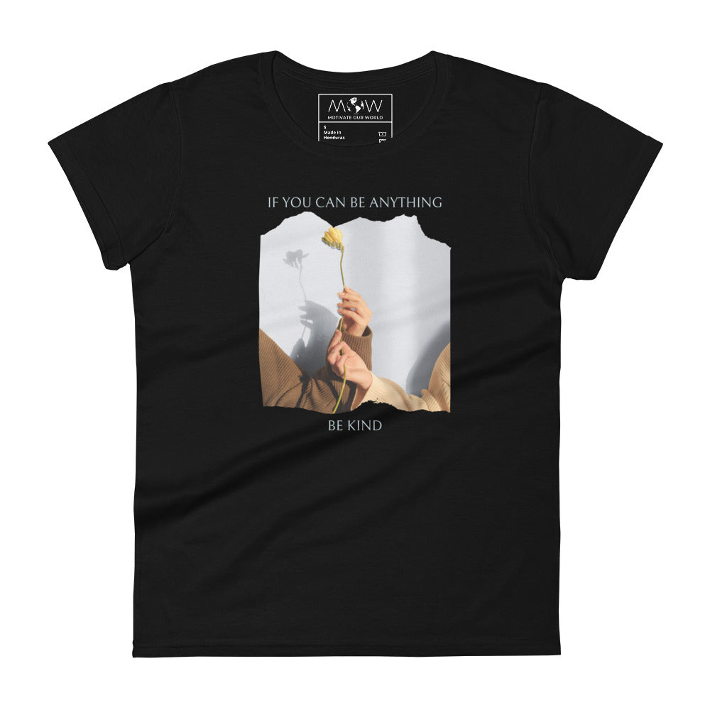 If You Can Be Anything, Be Kind (Flower Design) Women’s Motivational Black T-Shirt