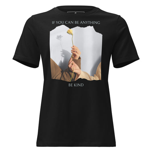 If You Can Be Anything, Be Kind (Flower Gesture Design) Black Motivational Women’s T-Shirt