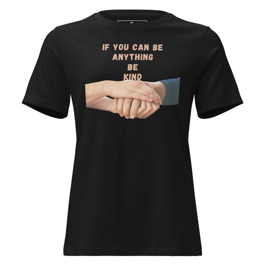 If You Can Be Anything, Be Kind (Helping Hands Design)  Black Motivational Women’s T-Shirt