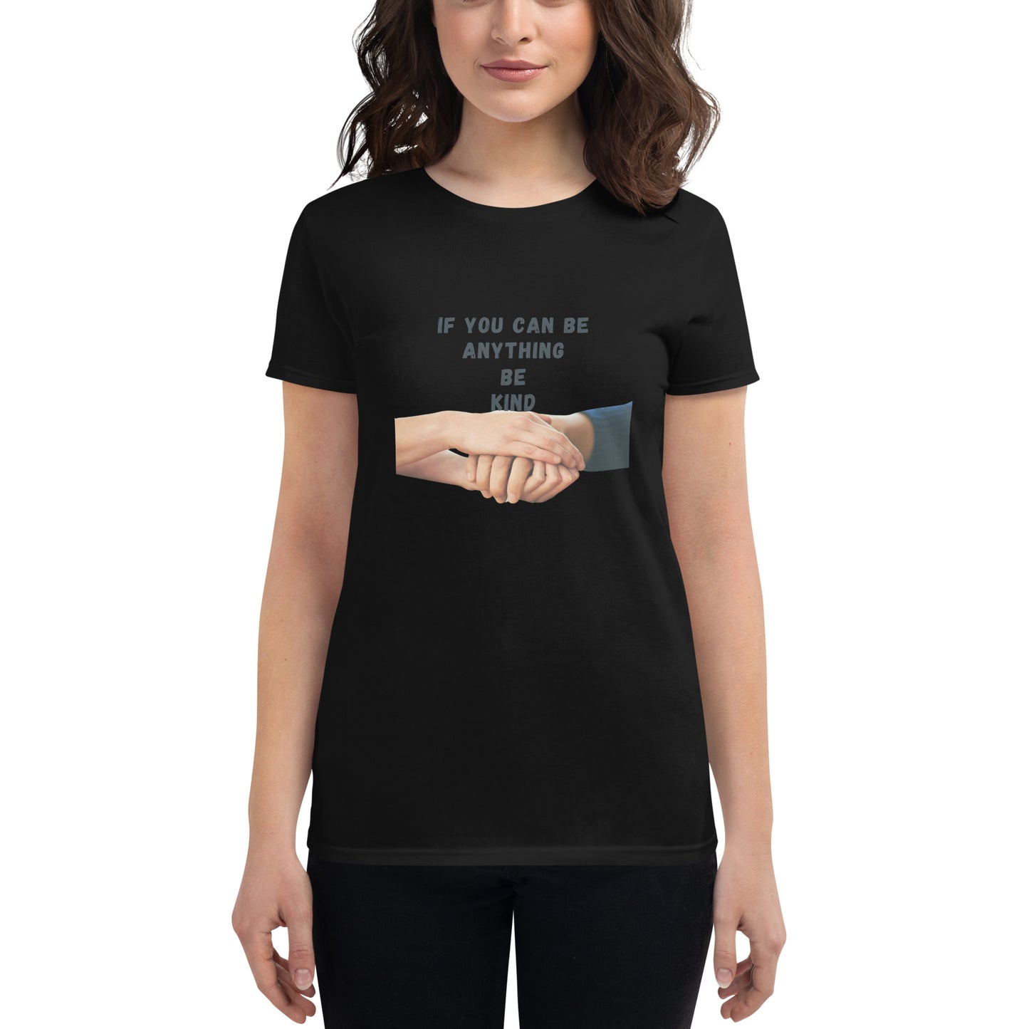 If You Can Be Anything, Be Kind (Holding Hands Design) Women’s Motivational Black T-Shirt