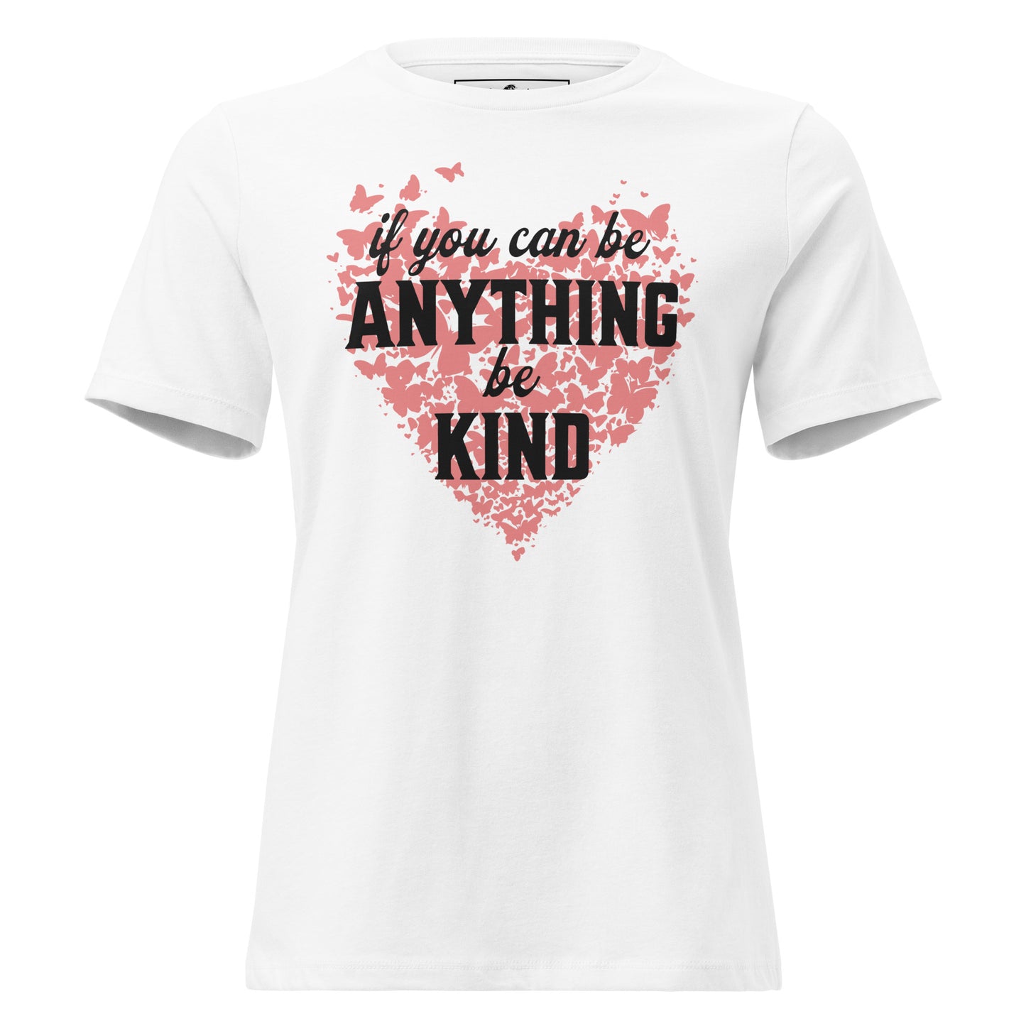 If You Can Be Anything Be Kind White Motivational Women’s T-Shirt