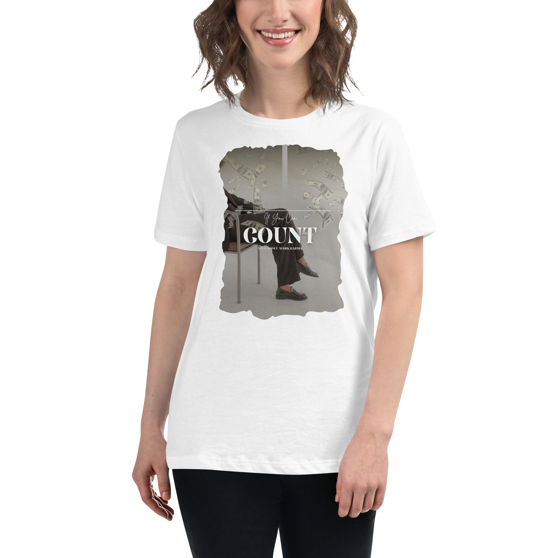 If You Can Count Your Money Work Harder II White Motivational Women’s T-Shirt Lifestyle