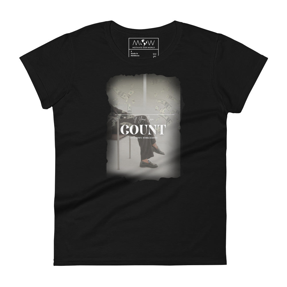 If You Can Count Your Money Work Harder II Women’s Motivational Black T-Shirt