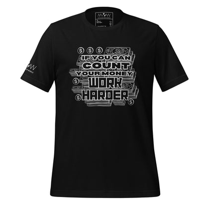 If You Can Count Your Money Work Harder Men's Motivational Black T-Shirt