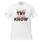 If You Don't Try Men's Motivational White T-Shirt