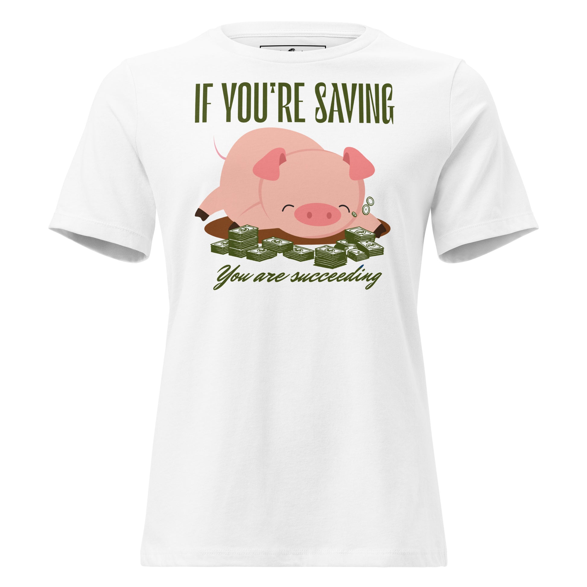 "If You're Saving, You're Succeeding" White Motivational Women’s T-Shirt