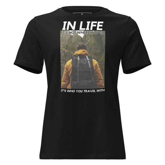 In Life It’s Who You Travel With Backpacker Black Motivational Women’s T-Shirt