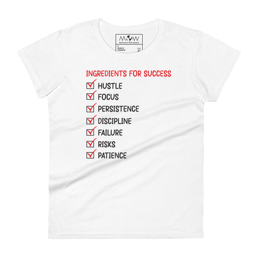 Ingredients for Success Women’s Motivational White T-Shirt